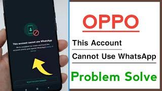 OPPO This Account Cannot Use WhatsApp Problem Solve