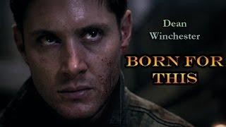 Dean Winchester - Born For This (Supernatural)