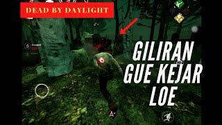 KILLERNYA GUE KEJAR BALIK || DEAD BY DAYLIGHT - Game #05