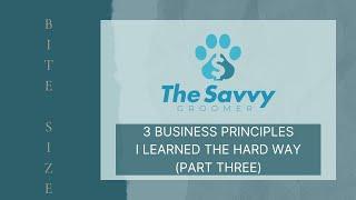 3 Business Principles I Learned the Hard Way (Part Three)