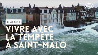 Vivre avec la tempete à Saint-Malo - Thalassa