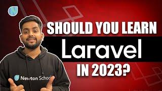 Why should you learn laravel in 2023?? Best reasons to Learn this Backend framework | Newton School