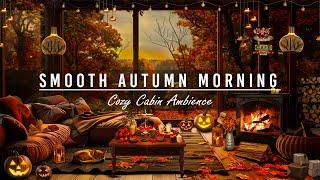 Cozy Morning in Autumn Cabin Ambience with Tender Ethereal Jazz Piano Music Smooth Fireplace Sounds