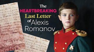 The HEARTBREAKING Last Letter of Alexis Romanov