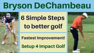 Bryson DeChambeau - 6 Steps to Better Golf -  Setup 4 Impact!