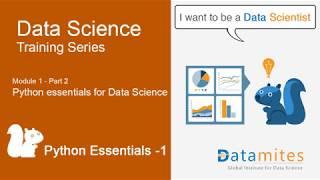 Data Science Tutorials - Module 1- Part 2 - Python for Data Science - Python Essentials - 1