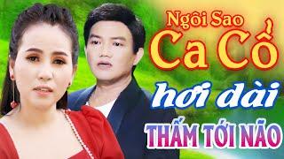 Thấm Tới Não CA CỔ HƠI DÀI HAY - PHƯƠNG CẨM NGỌC, THANH CƯỜNG Ca Cổ Hơi Dài⭐Ngôi Sao Ca Cổ Hơi Dài