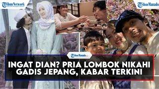 Ingat Dian? Pria Lombok yang Nikahi Fatimah Gadis Jepang Tiga Tahun Lalu, Kabarnya di Kampung Istri