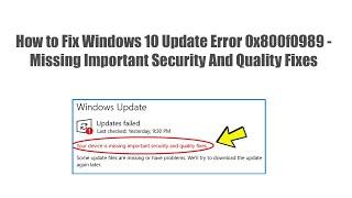 How to Fix Windows 10 Update Error 0x800f0989 or Missing Important Security And Quality Fixes