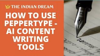 How to Use Peppertype to Write Faster & Better Content | GPT - 3 AI Writing Tools