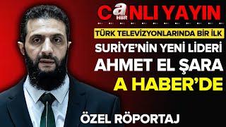 Suriye'nin Yeni Lideri Ahmet El Şara A Haber'de! - Özel Röportaj | A Haber Canlı -  Canlı Yayın ᴴᴰ