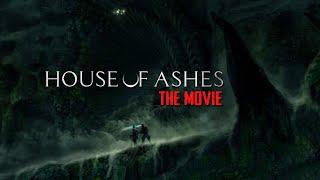 House of Ashes - The Movie [BEST ENDING]