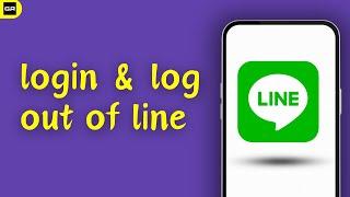 How to Login and Logout of Line Mobile App | Line Logout