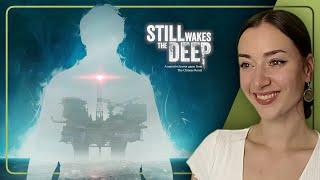 Something's Wrong With This Oil Rig.. · STILL WAKES THE DEEP [Part 1]