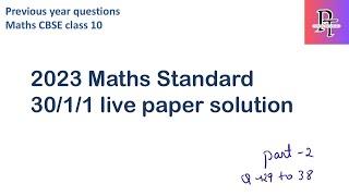 2023 Maths Standard set 1 (30/1/1) paper solution - part 2 | Maths revision | Maths PYQs| Q29-38