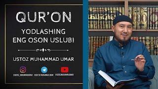 Qur'on Yodlashning Eng Oson Uslubi | Ustoz Muhammad Umar