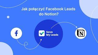 Jak połączyć Facebook Leads Ads z Notion