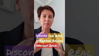 Discover the Real Reason Behind Weight Gain (weight loss)