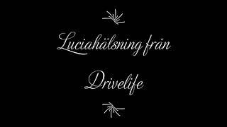 Luciahälsning Drivelife