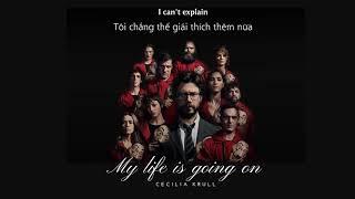 Vietsub | My Life Is Going On - Cecilia Krull (Money Heist OST) | Lyrics Video