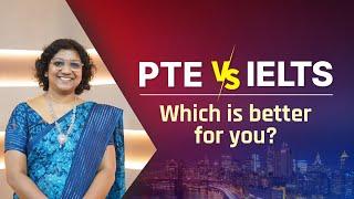 PTE or IELTS - Which is better for YOU?