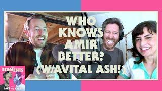 Who Knows Amir Better (w/Avital Ash!) - Segments - 22