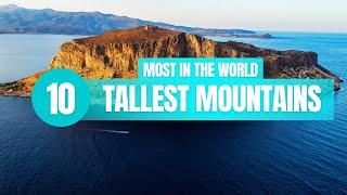 10 Tallest Mountains in the World!