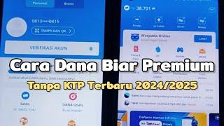 Cara Dana Biar Premium Tanpa KTP Terbaru 2024/2025 ~ Upgrade Dana Tanpa E-KTP