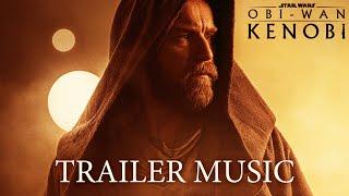 Obi-Wan Kenobi Official Trailer Music High Quality | Disney+