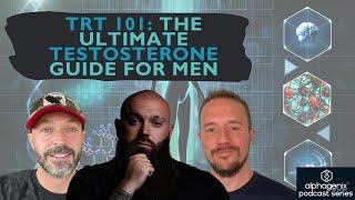 TRT 101: THE ULTIMATE TESTOSTERONE GUIDE FOR MEN - The Alphagenix Podcast Ep 43: Dave Lee