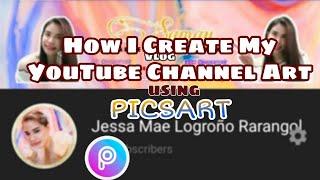 How I Edit and Add my YouTube channel Art || PicsArt