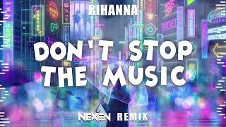 Rihanna - Don't Stop The Music (NEXEN REMIX) 2024