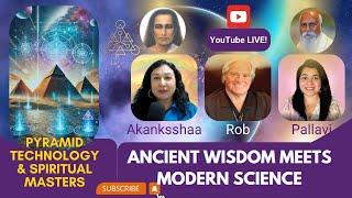 Secrets of Ascension | Pyramid Technology & Divine Encounters Revealed | Master Pallavi | Rob Potter