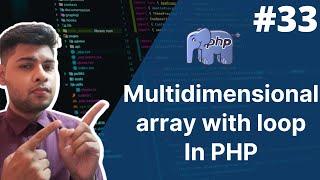 Multidimensional array with loop | loop through an array | php tutorial for beginners full - 33