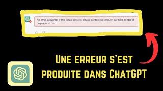 Résoudre  Une erreur s'est produite  dans ChatGPT [French]