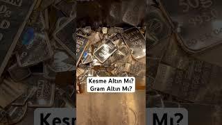 Kesme altın mı? Gram altın mı? Hangisini almak mantıklı mı? #altın #gold #yatırım #gramaltın