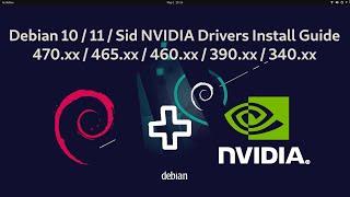 Debian 11 / 10 / Sid NVIDIA Drivers Install [535.146.02, 525.125.06, 470.199.02, 390.157, 340.138]