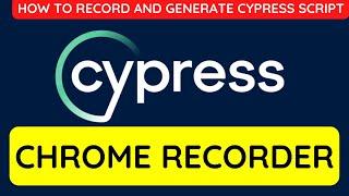 Cypress tutorial 7 - How to record and generate cypress test script