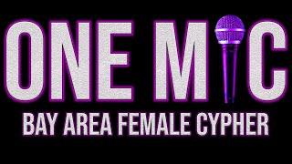 ONE MIC || BAY AREA  FEMALE CYPHER LIVE || DIRECTED BY @HOOKERBOYFILMZ510