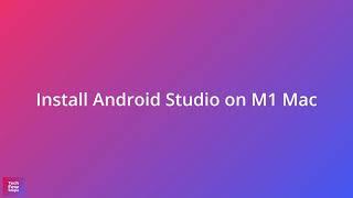 Install Android Studio & configure emulator in M1 Mac