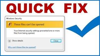 Fix Error "These Files Can't Be Opened"  Internet security settings prevented files from opened[Fix]