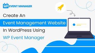 Create An Event Management Website In WordPress Using WP Event Manager - Just Like EventBrite