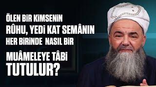 Ölen Bir Kimsenin Rûhu, Yedi Kat Semânın Her Birinde Nasıl Bir Muâmeleye Tâbi Tutulur?