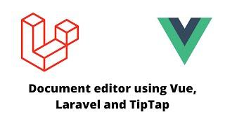 Document Editor using Laravel, Vue 3, TipTap | Importing a word file and editing it in web app