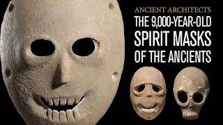 The 9,000-Year-Old Spirit Masks of the Ancient Ancestors | Ancient Architects