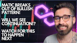 POLYGON PRICE PREDICTION 2022MATIC BREAKS OUT OF BULLISH PATTERN! - WATCH FOR THIS TO HAPPEN NEXT