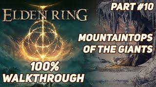 Elden Ring | 100% Ultimate Walkthrough Guide (Mountaintops of the Giants) #10