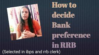 How to choose bank preference for RRB and what criteria should be considered.