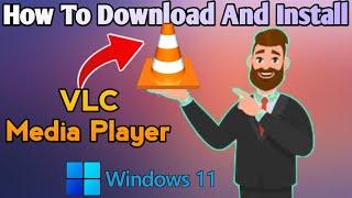 How To Download And Install VLC Media Player Latest Version || Windows 11 || Vlc || 2022