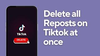 How to Delete all Reposts on Tiktok at Once | Remove Repost On Tiktok
